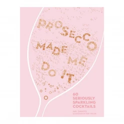 Amy Zavatto And Ruby Taylor (illustrator) Prosecco Made Me Do It Books